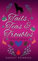 Tails, Teas & Troubles (Sinclaire Wolf Pack) B0G57WTY5H Book Cover