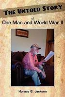 The Untold Story of One Man and World War II 1457501147 Book Cover