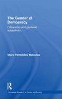 The Gender of Democracy: Citizenship and Gendered Subjectivity (Routledge Research in Gender and Society) 0415647940 Book Cover