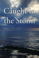 Caught in the Storm: Based on True Events B0H6KTKZYW Book Cover