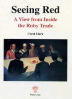 Seeing Red, A View from Inside the Ruby Trade 9748434672 Book Cover