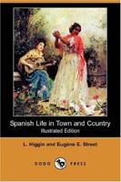 Spanish Life in Town and Country 1596058676 Book Cover