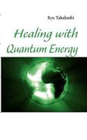 Healing with Quantum Energy 3839143632 Book Cover
