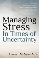 Managing Stress in Times of Uncertainty 1463744900 Book Cover