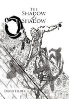 The Shadow of a Shadow 1469144476 Book Cover