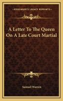 A Letter to the Queen on a Late Court Martial 1240043643 Book Cover