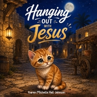 Hanging out with Jesus B0HD2H27C1 Book Cover