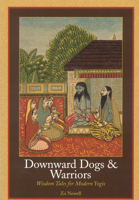 Downward Dogs and Warriors: Wisdom Tales for Modern Yogis 0893892661 Book Cover