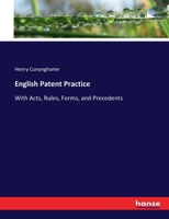 English Patent Practice: With Acts, Rules, Forms, and Precedents 1240031998 Book Cover