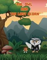 Mr Owl And The Lost Acorn B0BT72XJWL Book Cover