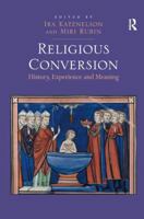 Religious Conversion: History, Experience and Meaning 1472421493 Book Cover