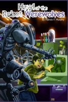 Howl of the Robot Werewolves 1523788844 Book Cover