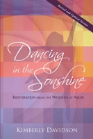 Dancing in the Sonshine (Revised and Updated Version): Restoration from the Wounds of Abuse 1792933673 Book Cover