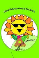 Daisy McCrazy Goes to the Beach 1534636706 Book Cover