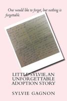 Little Sylvie, An Unforgettable Adoption Story 1544775202 Book Cover