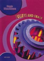 Pulleys and Gears (Glover, David, Simple Machines.) 1575720841 Book Cover