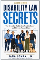 Disability Law Secrets: The Everyday Rights You Need to Know—and How to Assert Them B0HDKC6V7P Book Cover