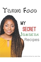 Yardie Food: My Secret Jamaican Recipes B0BBXT2SCV Book Cover