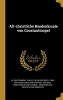 Alt-Christliche Baudenkmale Von Constantinopel 0341587680 Book Cover