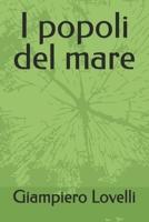I popoli del mare (Storia Contemporanea e Biografie di uomini e donne dell'Ottocento e del Novecento) (Italian Edition) B0FB91BTNW Book Cover