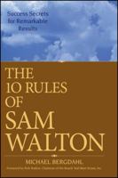 The 10 Rules of Sam Walton: Success Secrets for Remarkable Results 0471748129 Book Cover