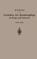 Leitfaden Der Krankenpflege in Frage Und Antwort: Fur Medizinstudierende, Krankenpflegeschulen Und Schwesternhauser 3662269821 Book Cover