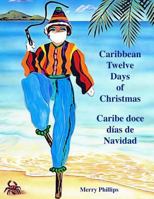 Caribbean Twelve Days of Christmas: Caribe doce dias de Navidad 1544707541 Book Cover