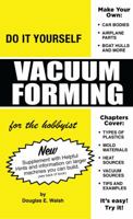 Vacuum Forming for the Hobbyist 0998932701 Book Cover
