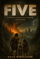 Five : 5 Different, Exciting and Intriguing Varied Stories 1969818123 Book Cover