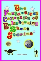The Fantastical Collection of Enlightening Short Stories: A Place Called Earth 0648714993 Book Cover