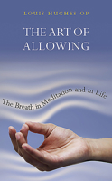 The Art of Allowing: The Breath in Meditation and in Life 1856076946 Book Cover