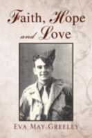 Faith, Hope and Love 1425797938 Book Cover