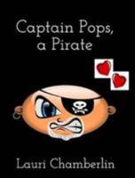 Captain Pops, a Pirate 1389151832 Book Cover