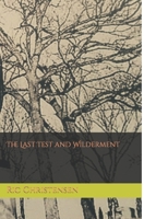 The Last Test and Wilderment 1724575759 Book Cover