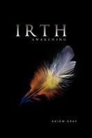 Irth: Awakening 1453518908 Book Cover