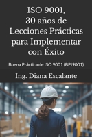 ISO 9001, 30 años de Lecciones Prácticas para Implementar con Éxito: Buena Práctica de ISO 9001 (BPI9001) (Spanish Edition) B0FM44FNF3 Book Cover