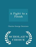 A Fight to a Finish 101790099X Book Cover