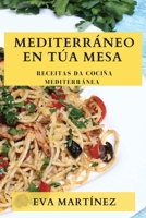 Mediterráneo en Túa Mesa: Receitas da Cociña Mediterránea 1835190898 Book Cover