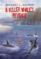 A Killer Whale's Revenge 1532021194 Book Cover