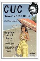 Cuc: Flower of the Delta: A Viet Kieu Odyssey 0595322115 Book Cover