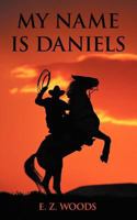 My Name Is Daniels 1467038741 Book Cover