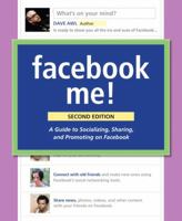 Facebook Me! A Guide to Having Fun with Your Friends and Promoting Your Projects on Facebook 032159195X Book Cover