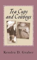Tea Cups and Cowboys: One mom's journey with laughter and tears 0615581293 Book Cover