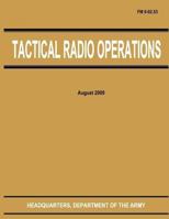 Tactical Radio Operations (FM 6-02.53) 1481146602 Book Cover