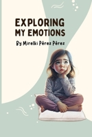 Exploring my emotions B0FCC3XVMQ Book Cover