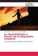 La desinhibición a través de la Expresión Corporal 6202158115 Book Cover