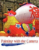 Painting with the Camera 1434392856 Book Cover