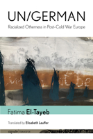 Un/German: Racialized Otherness in Post-Cold War Europe 150178157X Book Cover