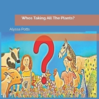 Who's taking all the plants B0BYBN7VQP Book Cover