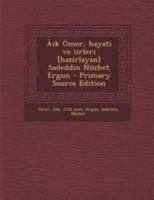 Âik Ömer, hayati ve iirleri [hazirlayan] Sadeddin Nüzhet Ergun 1021509574 Book Cover